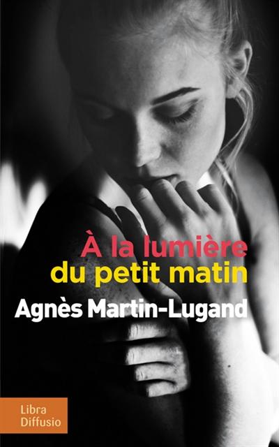 A la lumière du petit matin Agnès Martin-Lugand