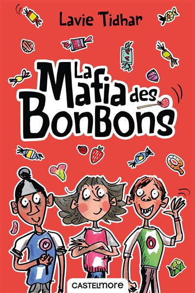 La mafia des bonbons Lavie Tidhar illustrations de Mark Beech traduit de l'anglais (Grande-Bretagne) par Emmanuelle Ghez