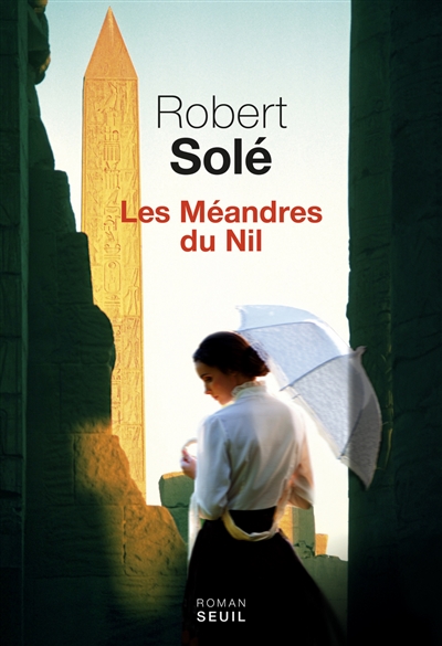 Les méandres du Nil roman Robert Solé