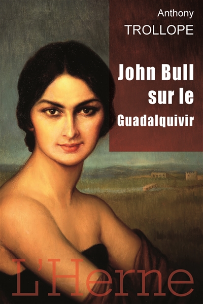 John Bull sur le Guadalquivir Anthony Trollope traduit par Béatrice Vierne