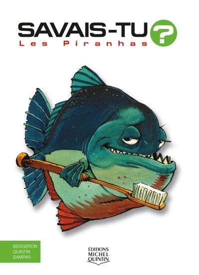 Les piranhas Alain M. Bergeron, Michel Quintin, Sampar illustrations de Sampar