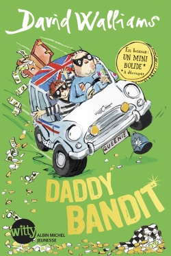 Daddy bandit David Walliams illustré par Tony Ross traduit de l'anglais par Valérie Le Plouhinec