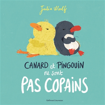 Canard et Pingouin ne sont pas copains Julia Woolf traduction Sylvie Lucas