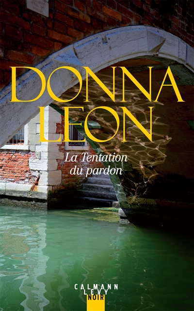 La tentation du pardon Donna Leon traduit de l'anglais (Etats-Unis) par Gabriella Zimmermann