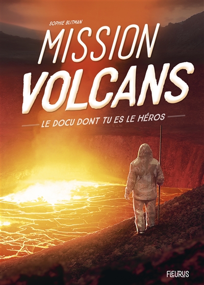 Mission volcans texte Sophie Blitman illustrations Dofresh