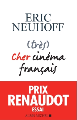 (Très) cher cinéma français Eric Neuhoff