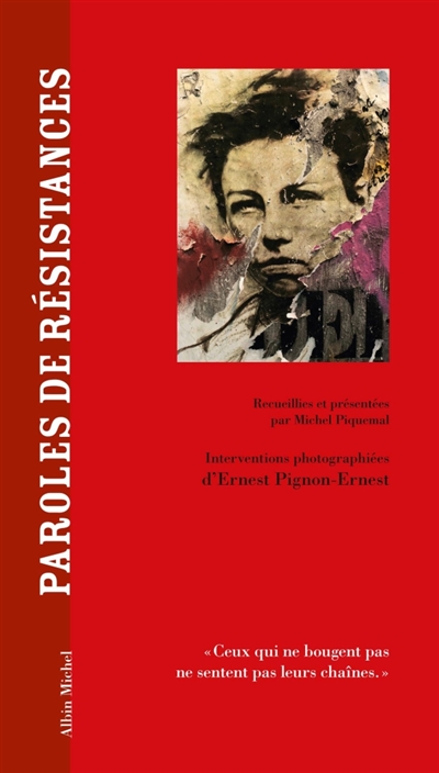 Paroles de résistances recueillies et présentées par Michel Piquemal interventions photographiées d'Ernest Pignon-Ernest