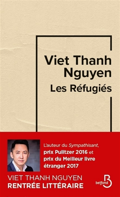Les réfugiés Viet Thanh Nguyen traduit de l'américain par Clément Baude