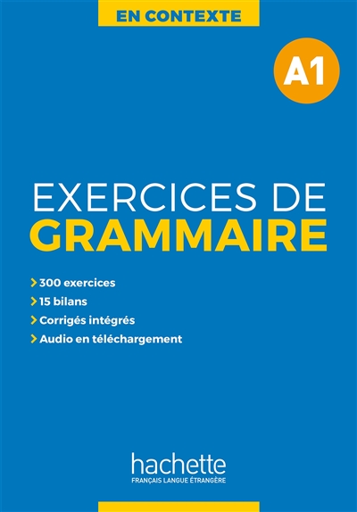 En contexte exercices de grammaire, niveau A1 Anne Akyüz, Bernadette Bazelle-Shahmaei, Joëlle Bonenfant, Marie-Françoise Gliemann