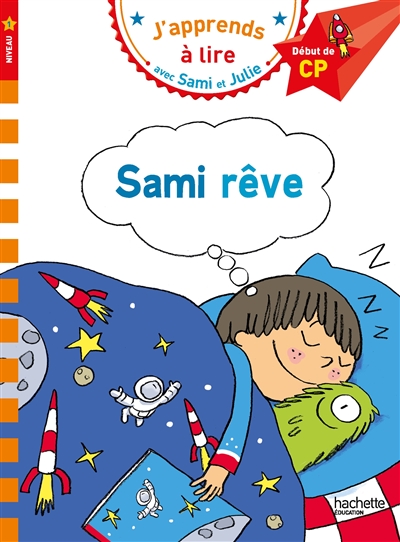 Sami rêve début de CP, niveau 1 texte Isabelle Albertin illustrations Thérèse Bonté