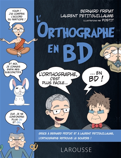 L'orthographe en BD Bernard Fripiat, Laurent Petitguillaume illustrations par Postit