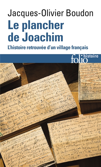 Le plancher de Joachim l'histoire retrouvée d'un village français Jacques-Olivier Boudon
