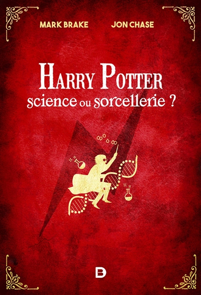 Harry Potter, science ou sorcellerie ? Mark Brake, Jon Chase traduit de l'anglais par Marion McGuiness