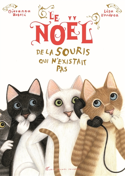 Le Noël de la souris qui n'existait pas Giovanna Zoboli illustrations Lisa D'Andrea