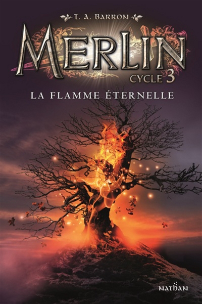 La flamme éternelle T.A. Barron traduit de l'anglais par Agnès Piganiol