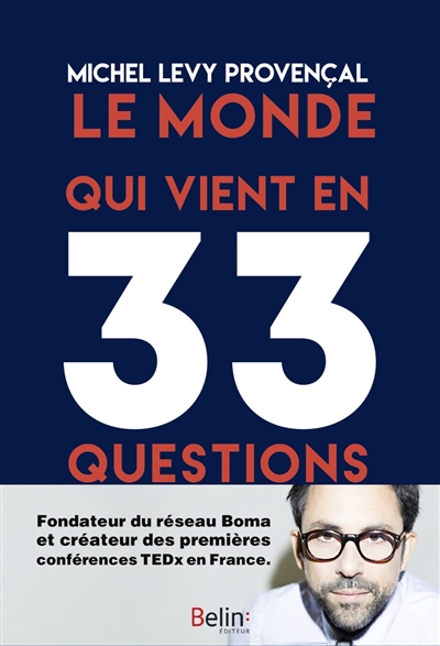 Le monde qui vient en 33 questions Michel Lévy-Provençal
