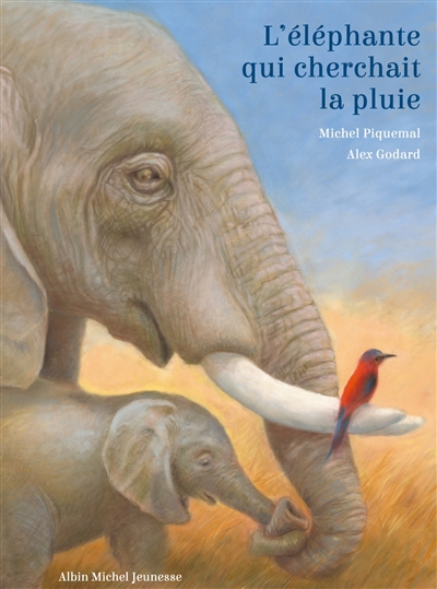 L'éléphante qui cherchait la pluie Michel Piquemal illustrations Alex Godard