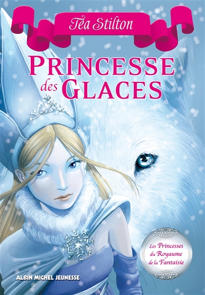 Princesse des glaces Téa Stilton illustrations Silvia Bigolin traduit de l'italien par Béatrice Didiot