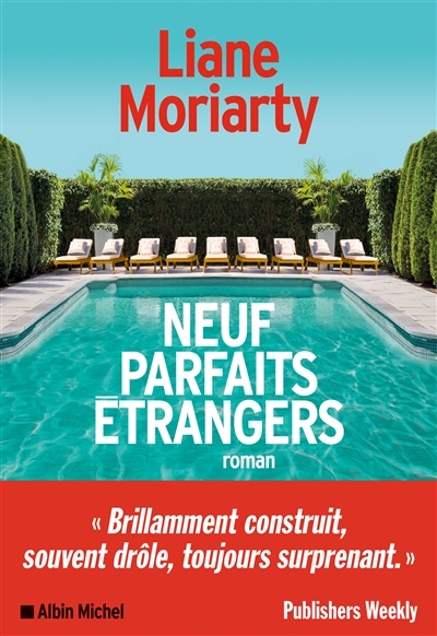 Neuf parfaits étrangers roman Liane Moriarty traduit de l'anglais (Australie) par Béatrice Taupeau