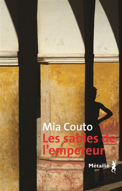 Les sables de l'empereur Mia Couto traduit du portugais (Mozambique) par Elisabeth Monteiro Rodrigues