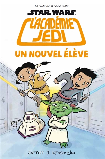 Star Wars, l'académie Jedi 4 Un nouvel élève Jarrett J. Krosoczka traduction en français Isabelle Allard
