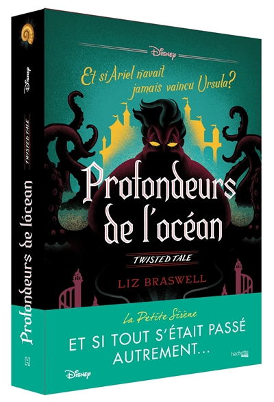 Profondeurs de l'océan et si Ariel n'avait jamais vaincu Ursula ? Liz Braswell traduit de l'anglais par Laurent Laget publié par Disney