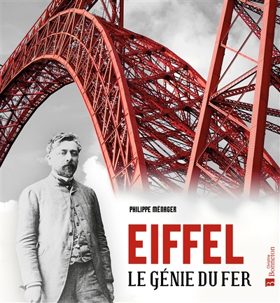 Eiffel le génie du fer Philippe Ménager