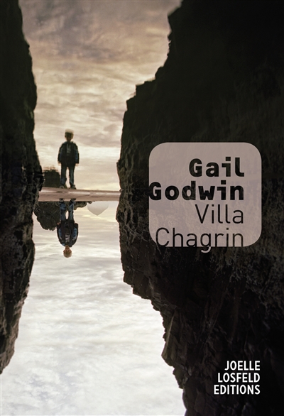 Villa Chagrin Gail Godwin traduit de l'anglais (Etats-Unis) par Marie-Hélène Dumas