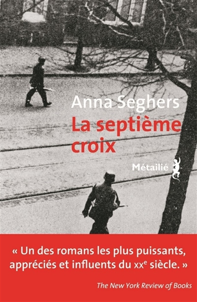 La septième croix roman de l'Allemagne hitlérienne Anna Seghers postface par Christa Wolf traduit de l'allemand par Françoise Toraille
