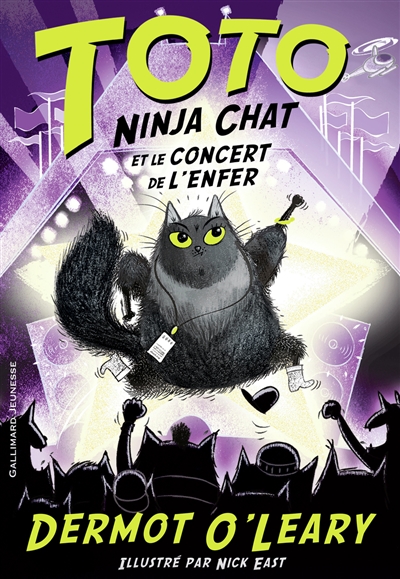 Toto ninja chat et le concert de l'enfer Dermot O'Leary illustré par Nick East traduit de l'anglais (Royaume-Uni) par Karine Chaunac
