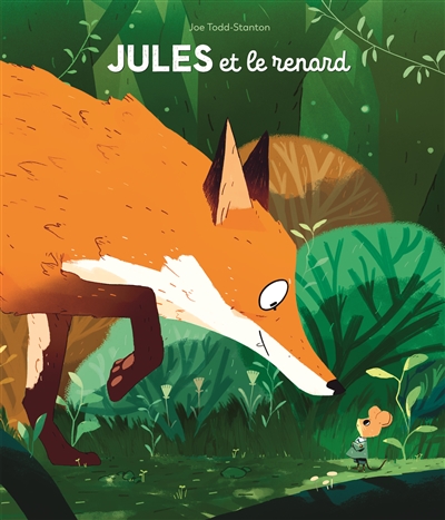 Jules et le renard Joe Todd-Stanton traduit de l'anglais par Isabelle Reinharez