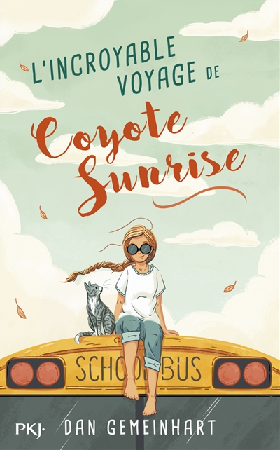 L'incroyable voyage de Coyote Sunrise Dan Gemeinhart traduit de l'anglais (Etats-Unis) par Catherine Nabokov