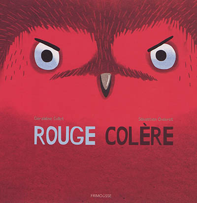 Rouge colère Géraldine Collet illustrations Sébastien Chebret