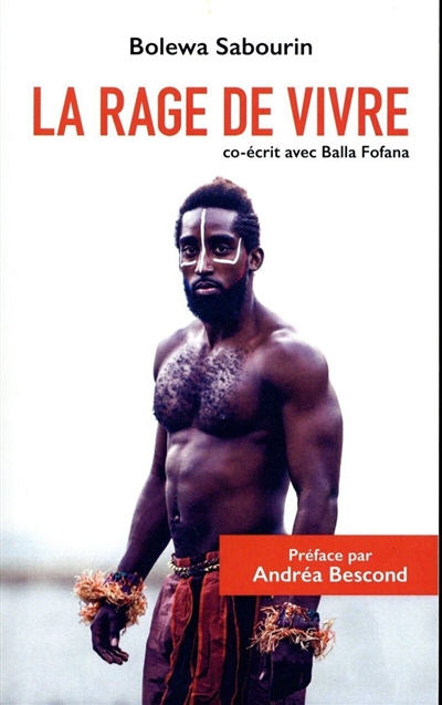 La rage de vivre Bolewa Sabourin co-écrit avec Balla Fofana préface par Andréa Bescond