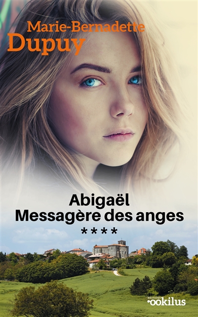 Abigaël messagère des anges roman 4 Marie-Bernadette Dupuy