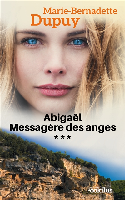 Abigaël messagère des anges 3 Marie-Bernadette Dupuy
