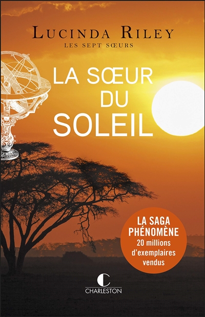 La soeur du soleil Lucinda Riley traduit de l'anglais par Marie-Axelle de La Rochefoucauld
