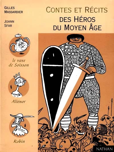 Contes et récits des héros du Moyen Age Gilles Massardier illustrations Joann Sfar
