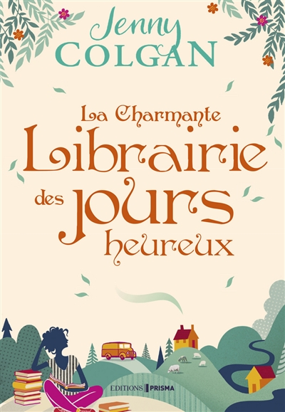 La charmante librairie des jours heureux Jenny Colgan traduit de l'anglais par Laure Motet
