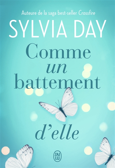 Comme un battement d'elle Sylvia Day traduit de l'anglais (Etats-Unis) par Laure Valentin
