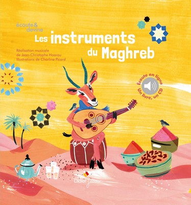 Les instruments du Maghreb illustrations de Charline Picard réalisation musicale de Jean-Christophe Hoarau