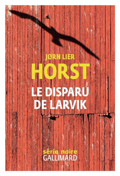 Le disparu de Larvik Jorn Lier Horst traduit du norvégien par Céline Romand-Monnier
