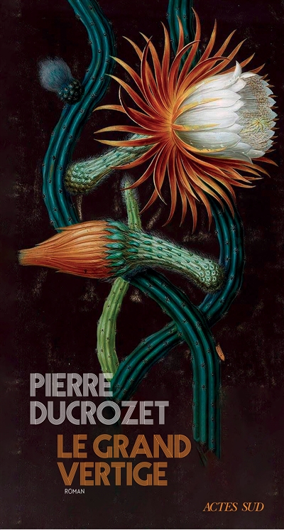 Le grand vertige roman Pierre Ducrozet