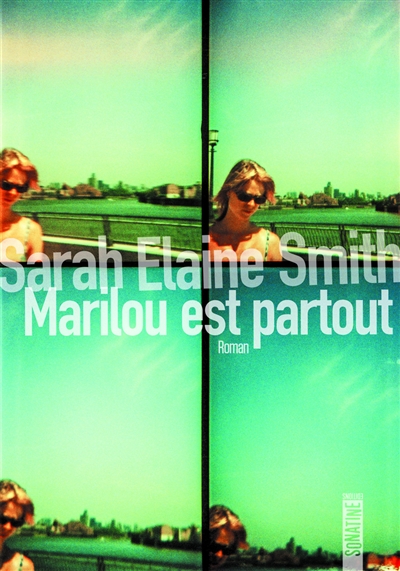 Marilou est partout Sarah Elaine Smith traduit de l'anglais (Etats-Unis) par Héloïse Esquié