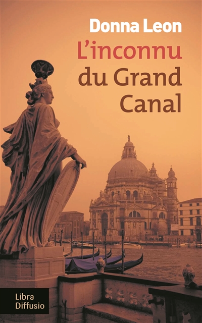 L'inconnu du Grand Canal roman Donna Leon traduit de l'anglais (Etats-Unis) par Gabriella Zimmermann