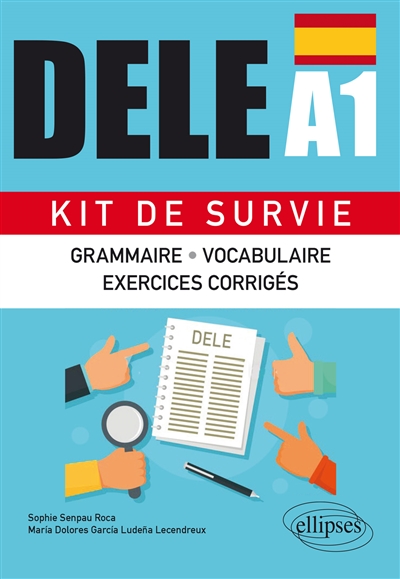 DELE A1 kit de survie grammaire, vocabulaire, exercices corrigés Maria Dolores Garcia Ludena Lecendreux, Sophie Senpau Roca