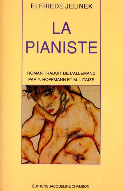 La pianiste Elfriede Jelinek traduit de l'allemand par Y. Hoffmann, M. Litaize