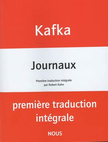 Journaux Franz Kafka traduction de l'allemand par Robert Kahn