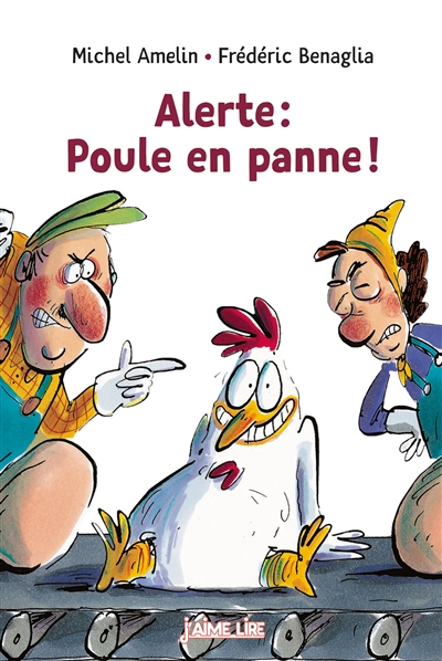 Alerte poule en panne ! une histoire écrite par Michel Amelin illustrée par Frédéric Benaglia