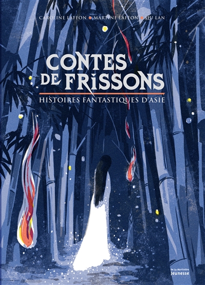 Contes de frissons histoires fantastiques d'Asie Caroline Laffon, Martine Laffon illustré par Qu Lan